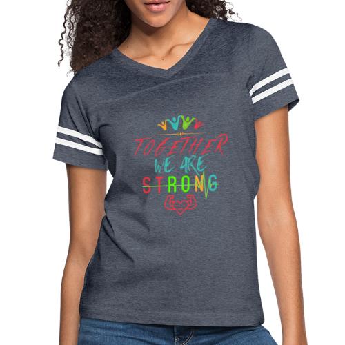 Together We Are Strong | Motivation T-shirt - Women's Vintage Sports T-Shirt