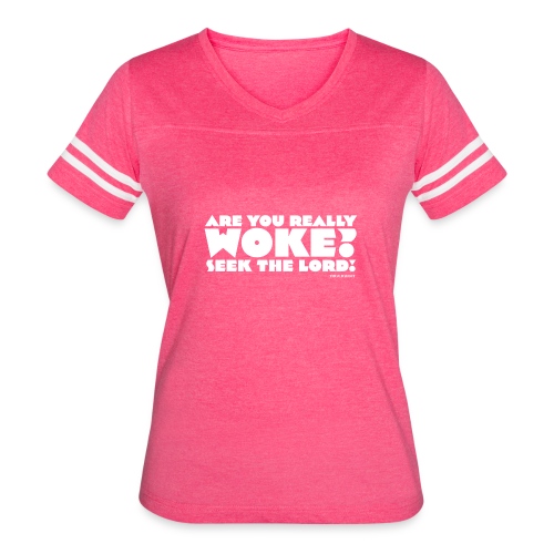 Are You Really Woke? Seek the Lord - Women's Vintage Sports T-Shirt