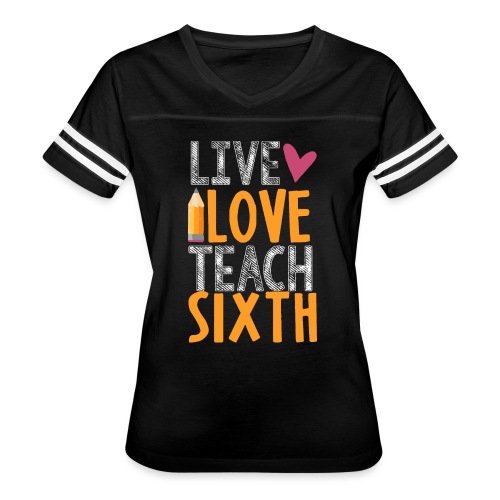 Live Love Teach Sixth Grade Teacher T-Shirts - Women's V-Neck Football Tee