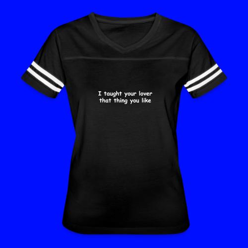 I Taught Your Lover That Thing You Like - Women's V-Neck Football Tee