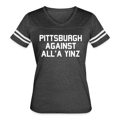Pittsburgh Against All'a Yinz - Women's V-Neck Football Tee