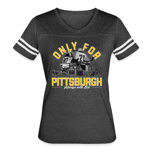 Only For Pittsburgh, Always With Sid - Women's Vintage Sports T-Shirt
