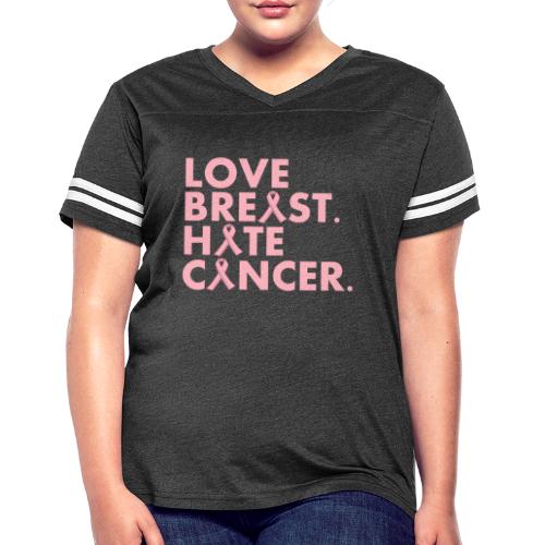 Love Breast. Hate Cancer. Breast Cancer Awareness) - Women's Vintage Sports T-Shirt