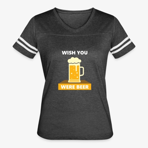 wish you were beer - Women's Vintage Sports T-Shirt