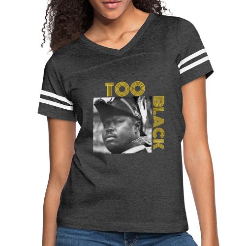 Marcus Garvey TOO BLACK!!! - Women's Vintage Sports T-Shirt