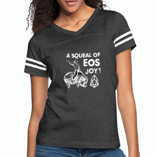 A SQUEAL OF EOS JOY! T-SHIRT - Women's Vintage Sports T-Shirt