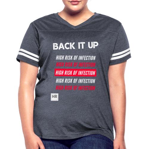 Back It Up: High Risk of Infection - Women's Vintage Sports T-Shirt
