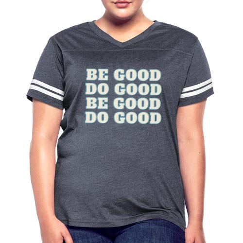 Be Good - Women's V-Neck Football Tee