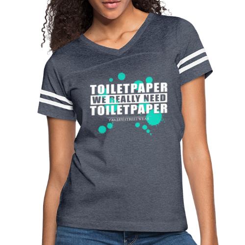 We really need toilet paper - Women's Vintage Sports T-Shirt