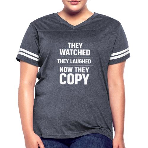They Watched They Laughed Now They Copy Tee - Women's V-Neck Football Tee