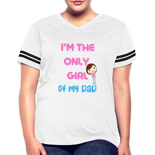 I'm The Girl Of My dad | Girl Shirt Gift - Women's Vintage Sports T-Shirt