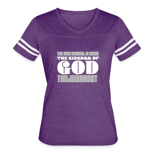 The New Normal is Near! The Kingdom of God - Women's Vintage Sports T-Shirt