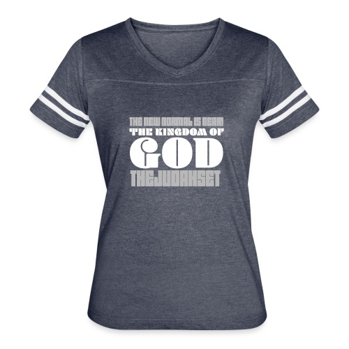 The New Normal is Near! The Kingdom of God - Women's Vintage Sports T-Shirt