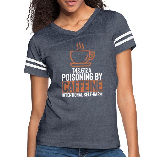 Poisoning by caffeine Medical Code - Women's Vintage Sports T-Shirt