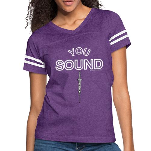 You Sound Shot (White Lettering) - Women's Vintage Sports T-Shirt