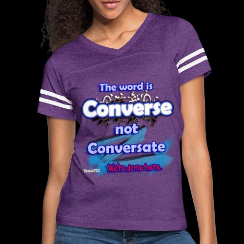 Converse not Conversate - Women's Vintage Sports T-Shirt