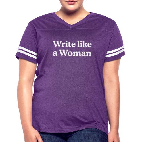Write Like a Woman (white text) - Women's Vintage Sports T-Shirt