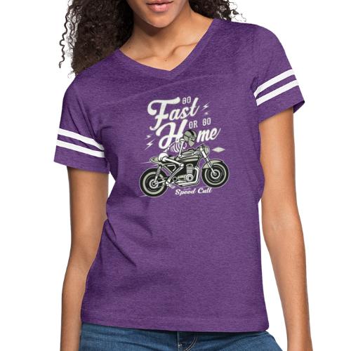 Go Fast Or Go Home - Women's Vintage Sports T-Shirt