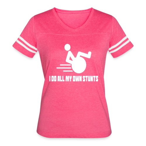 Do my own stunts in my wheelchair, wheelchair fun - Women's Vintage Sports T-Shirt