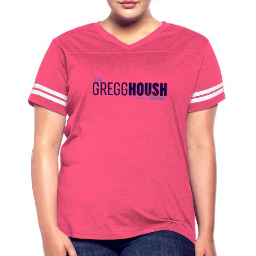 The Gregg Housh Show Merch - Women's Vintage Sports T-Shirt