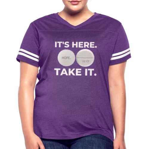 IT'S HERE - TAKE IT. - Women's Vintage Sports T-Shirt