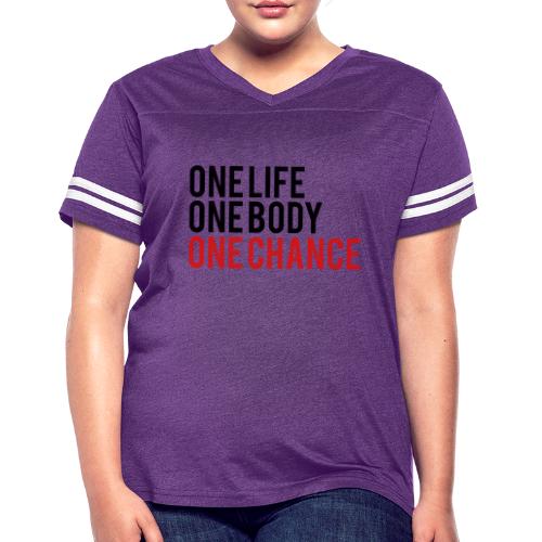 One Life One Body One Chance - Women's Vintage Sports T-Shirt