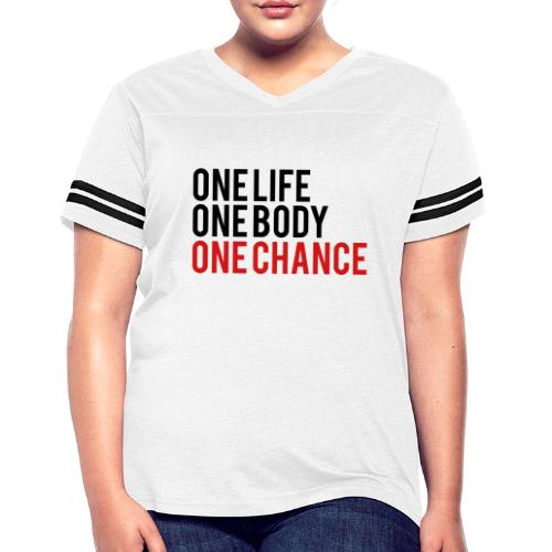 One Life One Body One Chance - Women's Vintage Sports T-Shirt