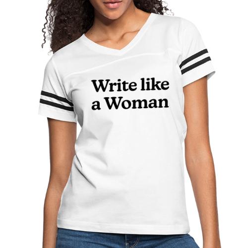 Write Like a Woman (black text) - Women's Vintage Sports T-Shirt