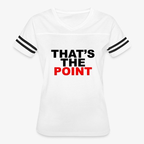 That's The Point - Women's Vintage Sports T-Shirt