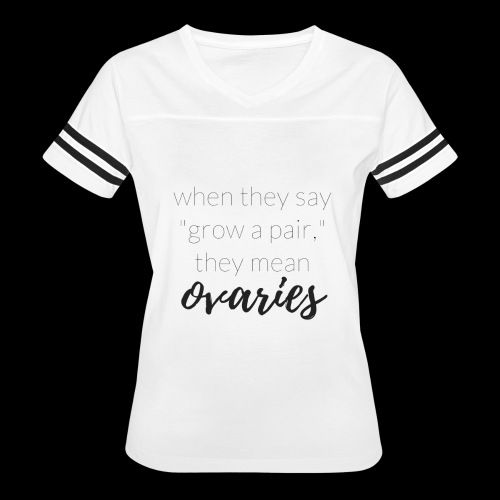 WHEN THEY SAY GROW A PAIR, THEY MEAN OVARIES - Women's V-Neck Football Tee