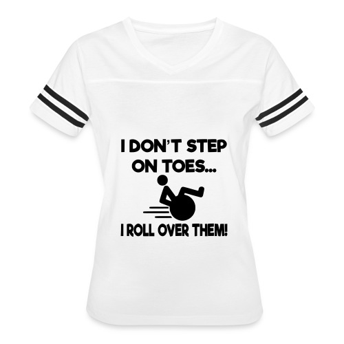 I don't step on toes i roll over with wheelchair * - Women's V-Neck Football Tee