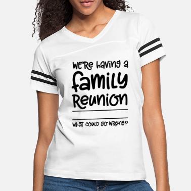 Family Reunion Funny T-Shirts | Unique Designs | Spreadshirt