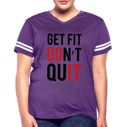 Get Fit Don't Quit - Women's Vintage Sports T-Shirt