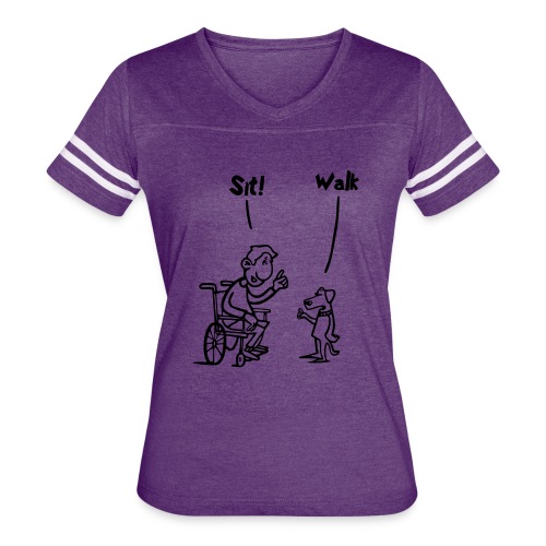 Sit and Walk. Wheelchair humor shirt - Women's Vintage Sports T-Shirt