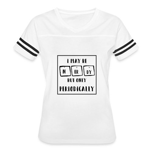 I may be nerdy but only periodically - Women's V-Neck Football Tee