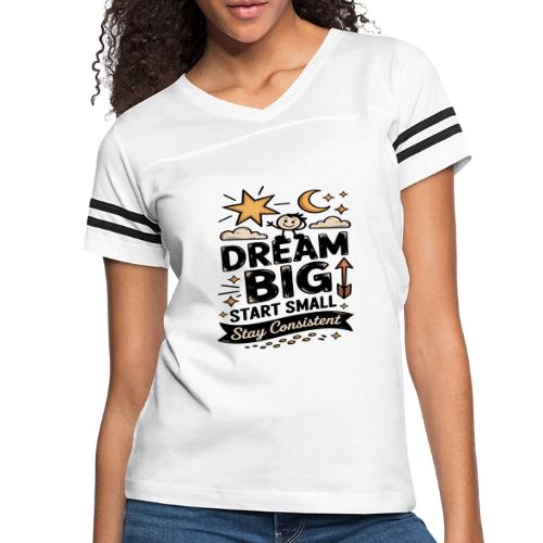 Dream Big Start Small Stay Consistent - Women's V-Neck Football Tee