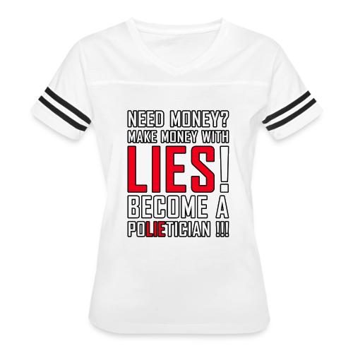 Lies Pay: Become a PoLIEtician Satire - Women's V-Neck Football Tee