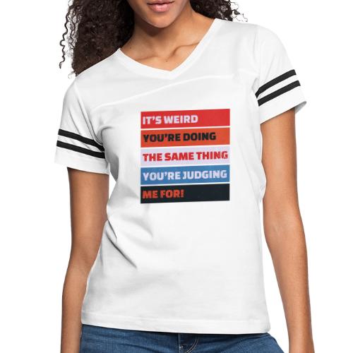 Funny Sarcastic Shirt – It’s Weird - Women's V-Neck Football Tee