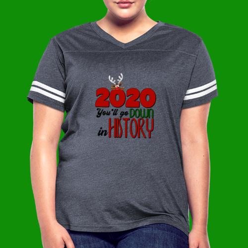 2020 You'll Go Down in History - Women's V-Neck Football Tee