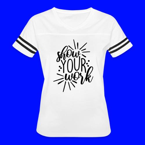 Show Your Work Cute Teacher T-Shirts - Women's V-Neck Football Tee