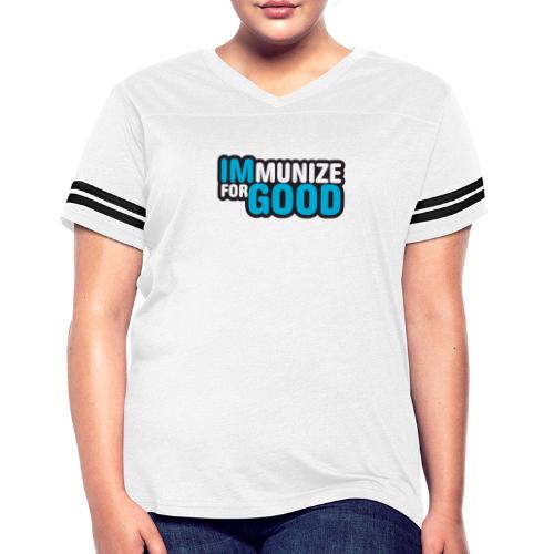 Immunize for Good - Women's Vintage Sports T-Shirt