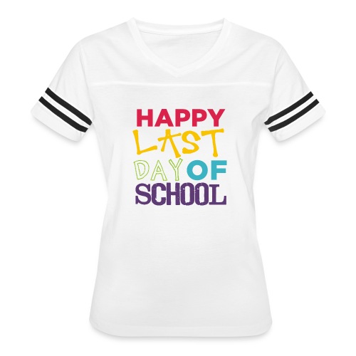 Bold Happy Last Day of School Teacher Shirts - Women's Vintage Sports T-Shirt