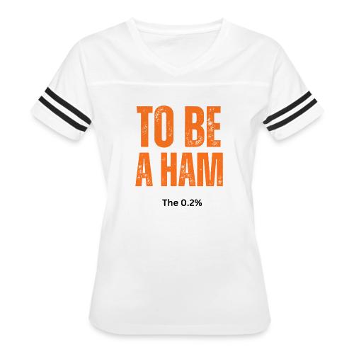 To Be A Ham - Women's V-Neck Football Tee