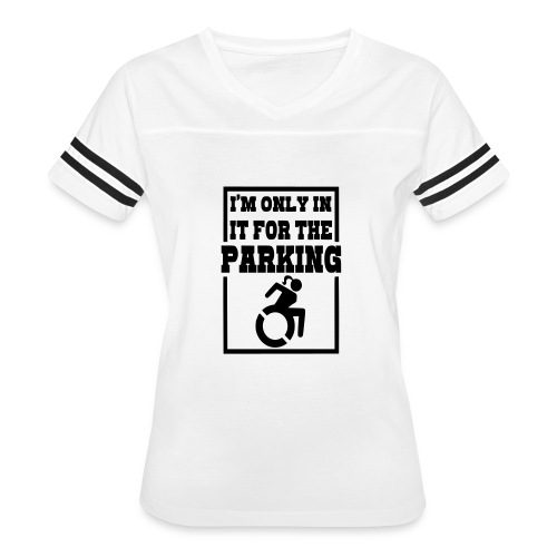 In the wheelchair for the parking. Humor * - Women's Vintage Sports T-Shirt