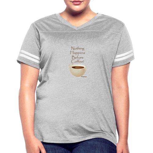 Nothing Happens Before Coffee! - Women's V-Neck Football Tee