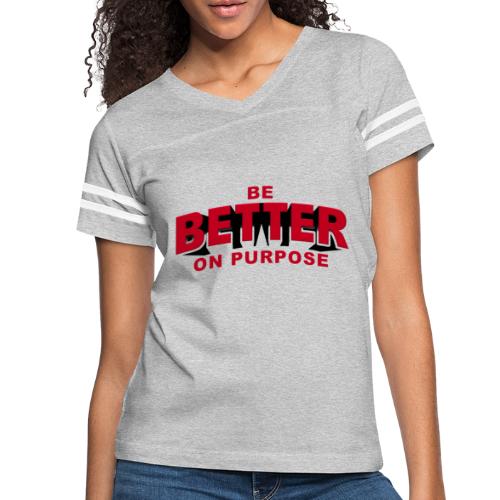 BE BETTER ON PURPOSE 301 - Women's Vintage Sports T-Shirt