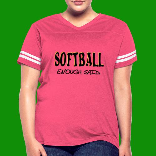 Softball Enough Said - Women's V-Neck Football Tee