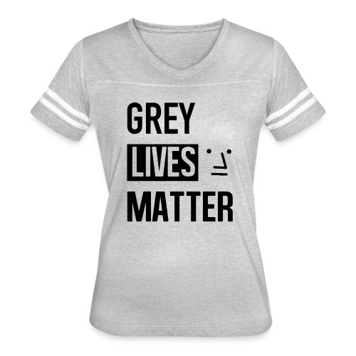 Grey Lives Matter - Women's Vintage Sports T-Shirt