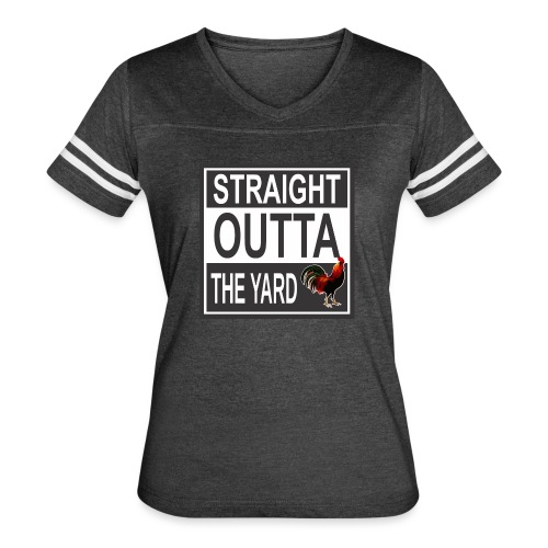 Straight outta Yard ROOster - Women's Vintage Sports T-Shirt