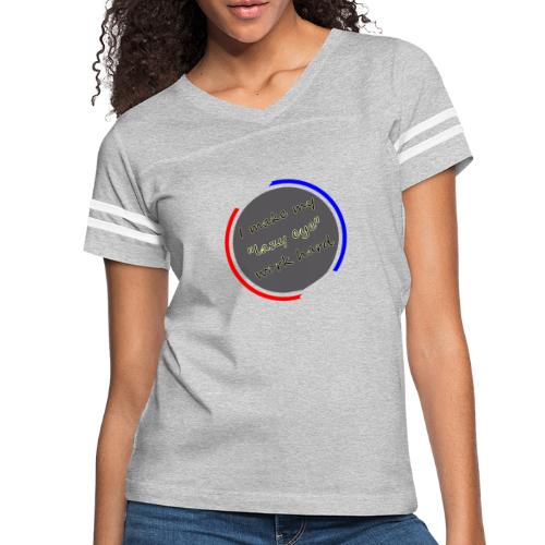 I make my lazy eye work hard - Women's Vintage Sports T-Shirt